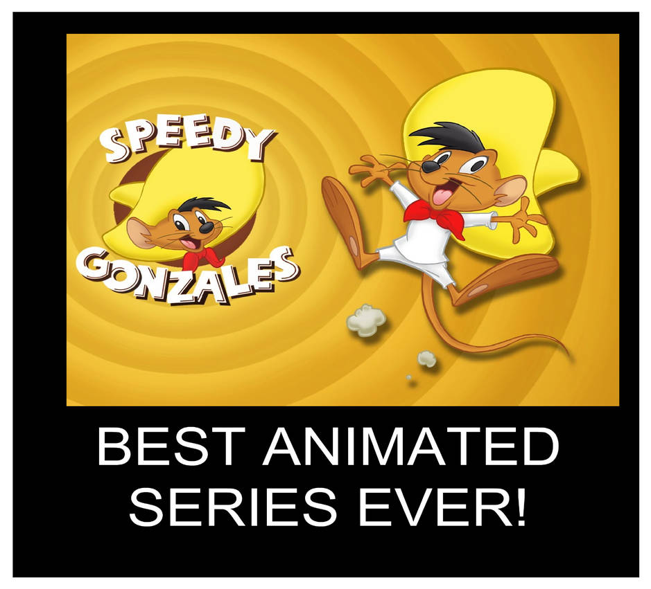 Best Animated Series Ever The Speedy Gonzales Show by Perro2017 on ...