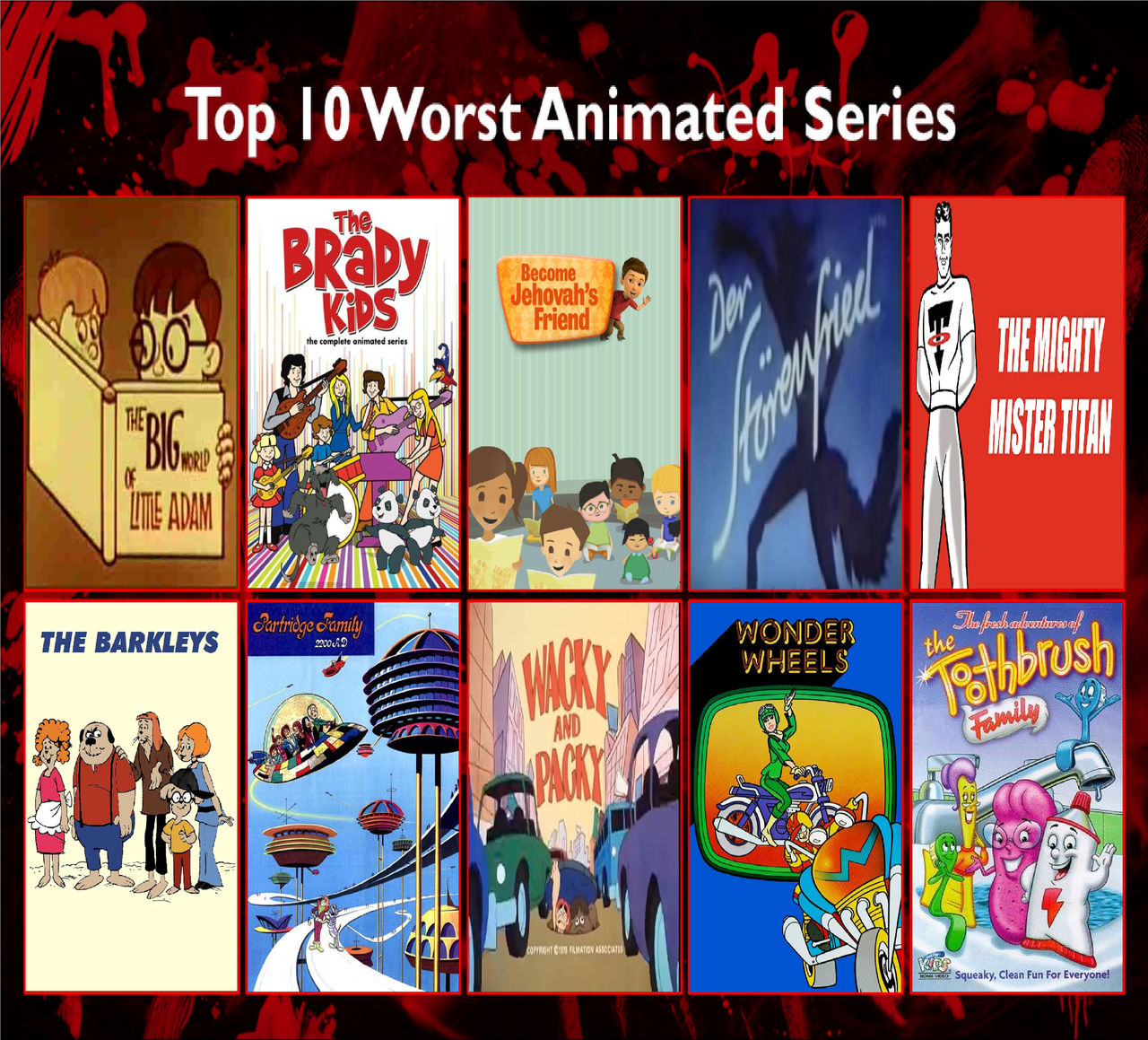 Top 10 Worst Animated Series Part 7 by Perro2017 on DeviantArt