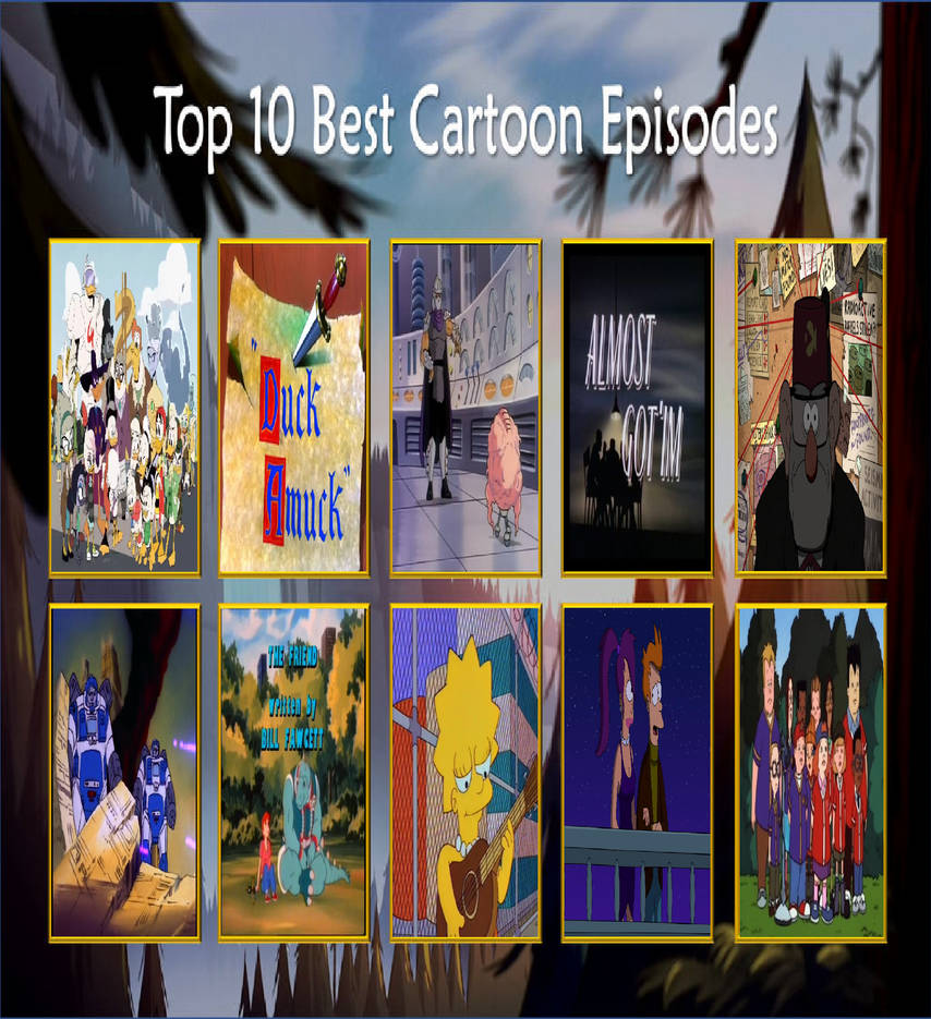Deviantart Which Episode Top 10 Best Cartoon Episodes by Perro2017 on DeviantArt