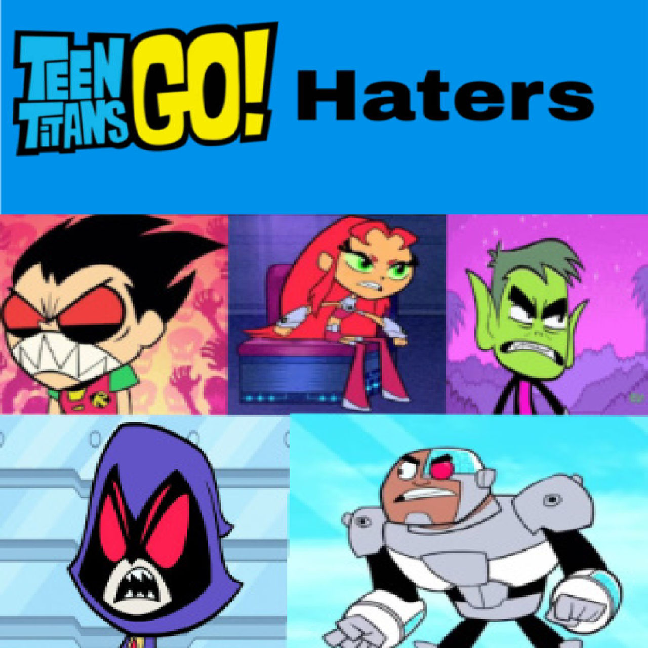 Hates Home Deviantart TTG's Hates Teen Titans Go Haters by Perro2017 on DeviantArt