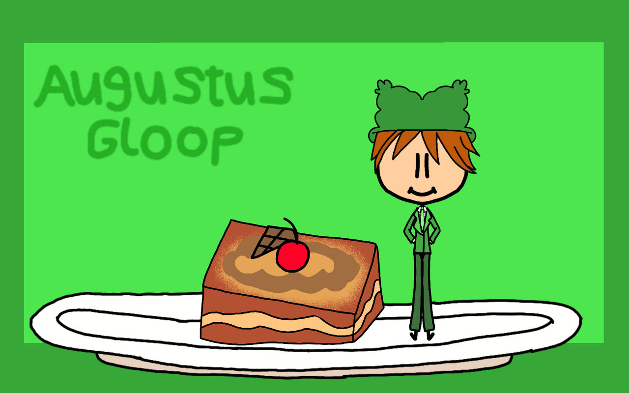 Gusis Gloop Augustus Gloop by CappuccinoCream13 on DeviantArt