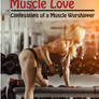 Cover of Book: Muscle Love
