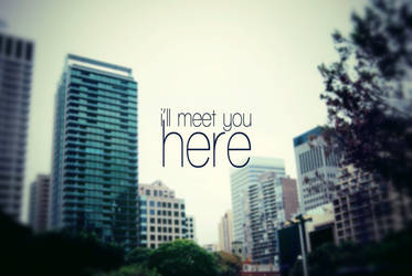 i'll meet you somewhere