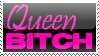 Queen Bitch Stamp by 2e35r78