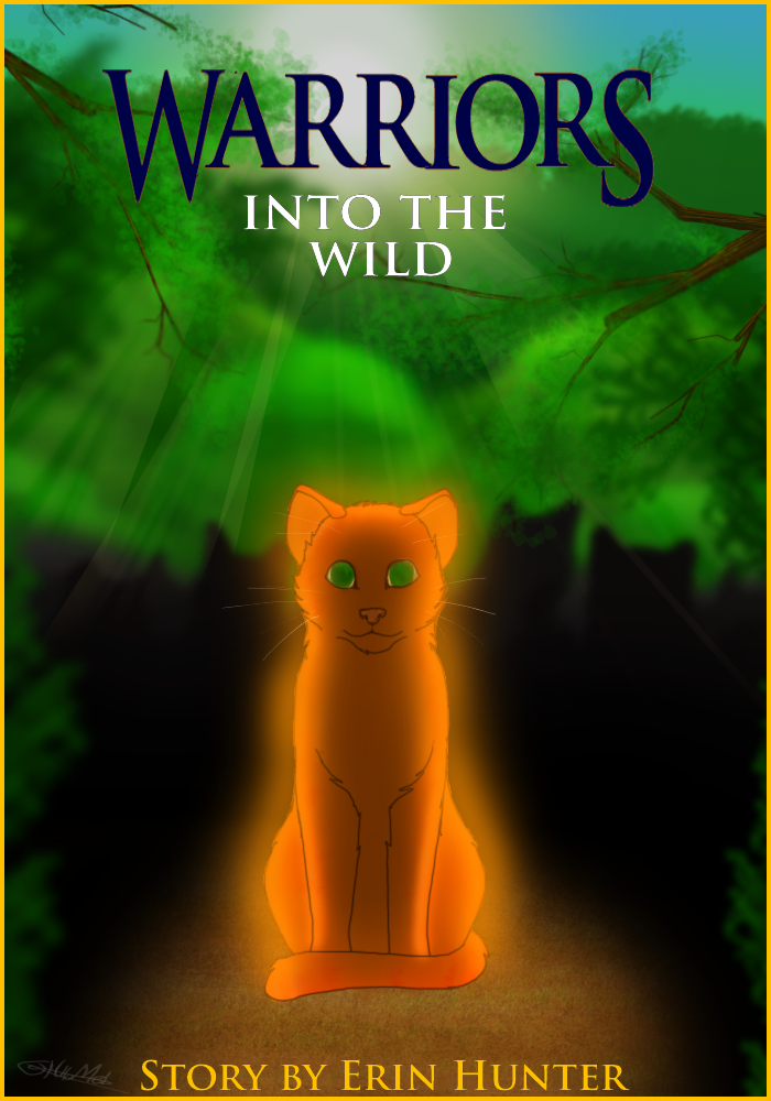 WARRIOR CATS FANART] Into the Wild FANCOVER by TavusaWarrior on DeviantArt