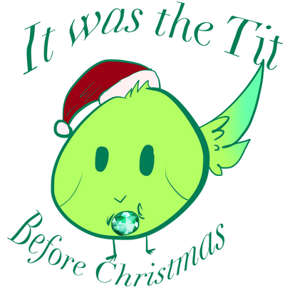 It was the tit before Christmas