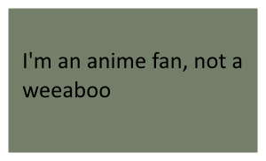 Pro Anime Fan Not A Weeaboo Stamp by SmoothCriminalGirl16