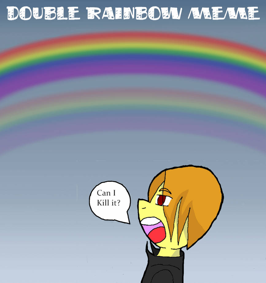 Double Rainbow Meme FT, Herot by Lozchic on DeviantArt