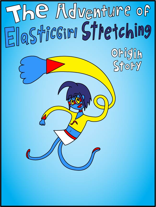The Adventure of ElasticGirl Stretching Cover Page by ...
