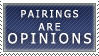 Pairings are Opinions Stamp