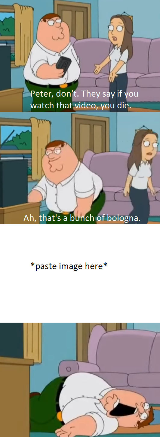 If You Watch Blank You Die Meme By Cmara On Deviantart If You Watch Blank You Die Meme By Cmara On Deviantart