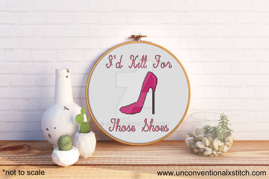 I'd Kill For Those Shoes Cross Stitch Pattern