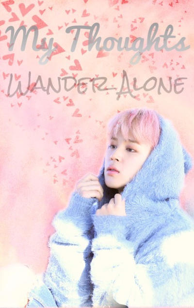 My Thoughts, Wander Alone (Park Jimin, BTS) by keelyong on DeviantArt