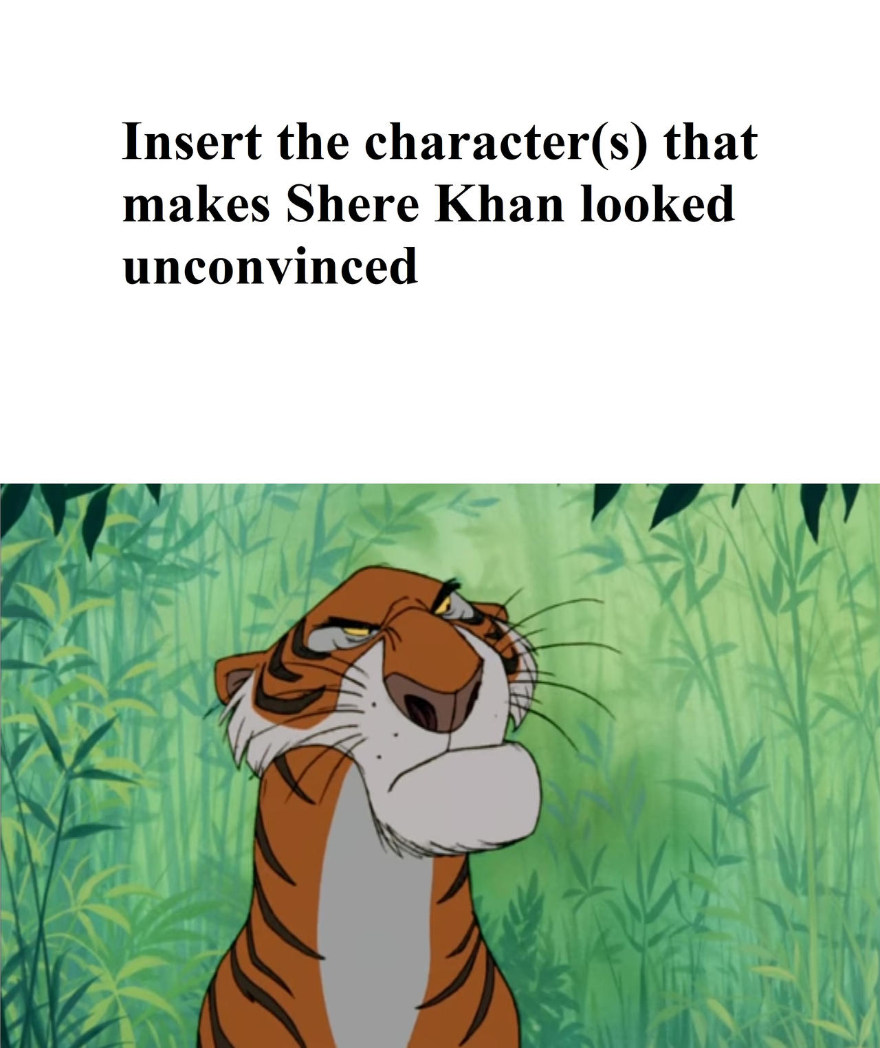 Shere Khan unconvinced meme by 17Chaos on DeviantArt