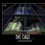 The Cage.....