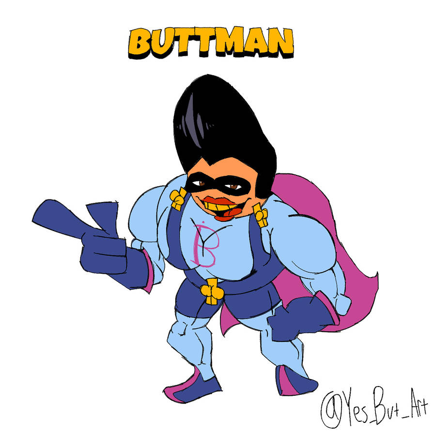 Buttman By YesButArt On DeviantArt buttman-by-yesbutart-on-deviantart