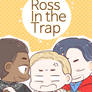 Ross in the trap