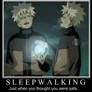 Naruto sleepwalking oh dear