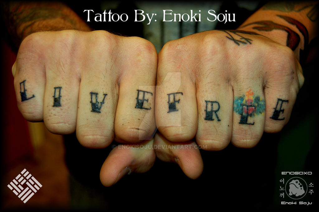Live Free Knuckle Tattoo By Enoki Soju by enokisoju on DeviantArt