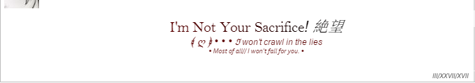 I'm Not Your Sacrifice