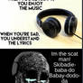 *Sobbing* I'm the scatman