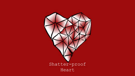 Shatter Proof Heart