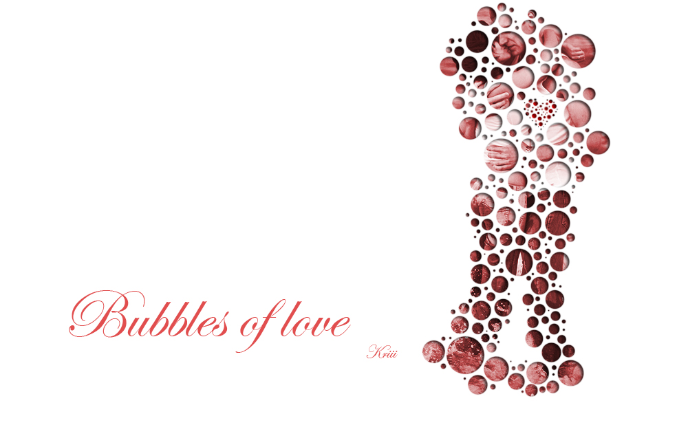 Bubbles of love