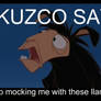 Kuzco has a complaint