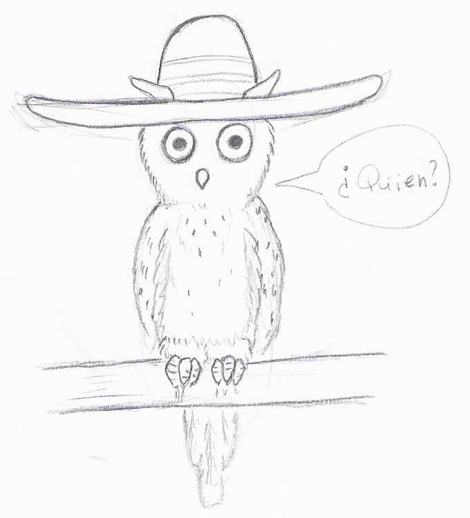 In Mexico, do owls say Quien?1