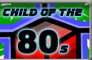 Child of the 80s