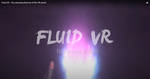 Fluid VR Coming Soon... by xwidgetsoft