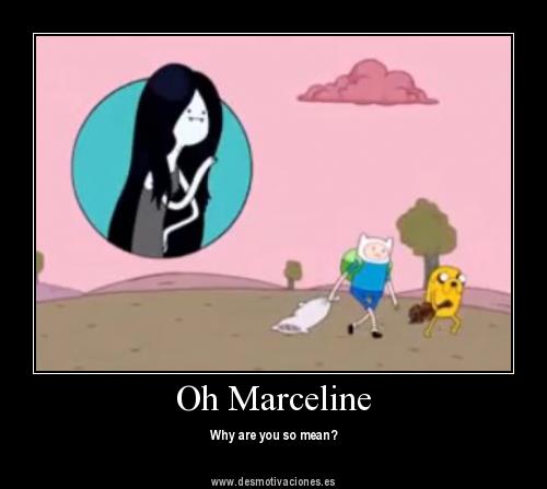 Oh Marceline