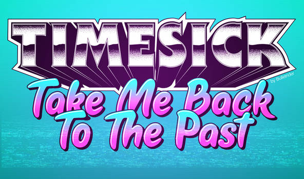 Timesick - Take Me Back To The Past (Retro-Art)