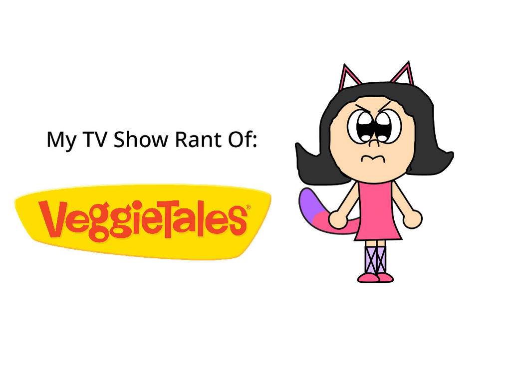 I rant on VeggieTales by AyraUwUgamesMeows on DeviantArt