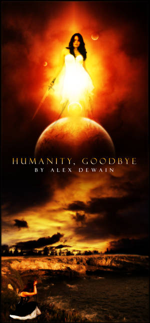 Humanity, Goodbye: Revisited