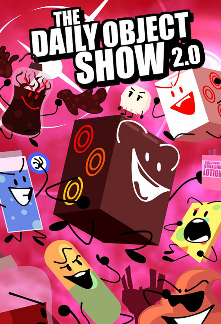 The Daily Object Show 2.0 Poster #2 by Zingerburger123 on DeviantArt