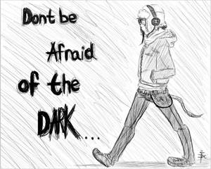 Afraid Of The Dark