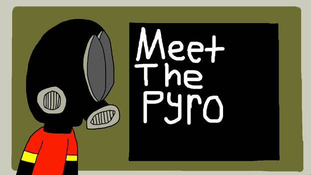Meet The Pyro