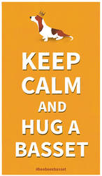 keep calm and hug a basset