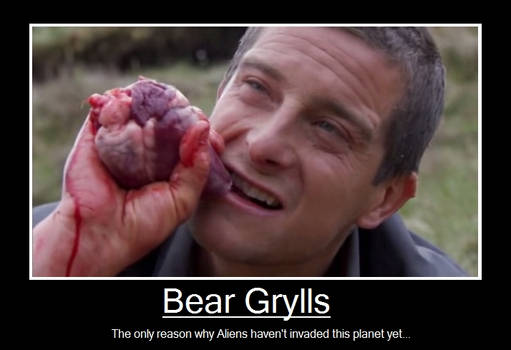 Bear Grylls....