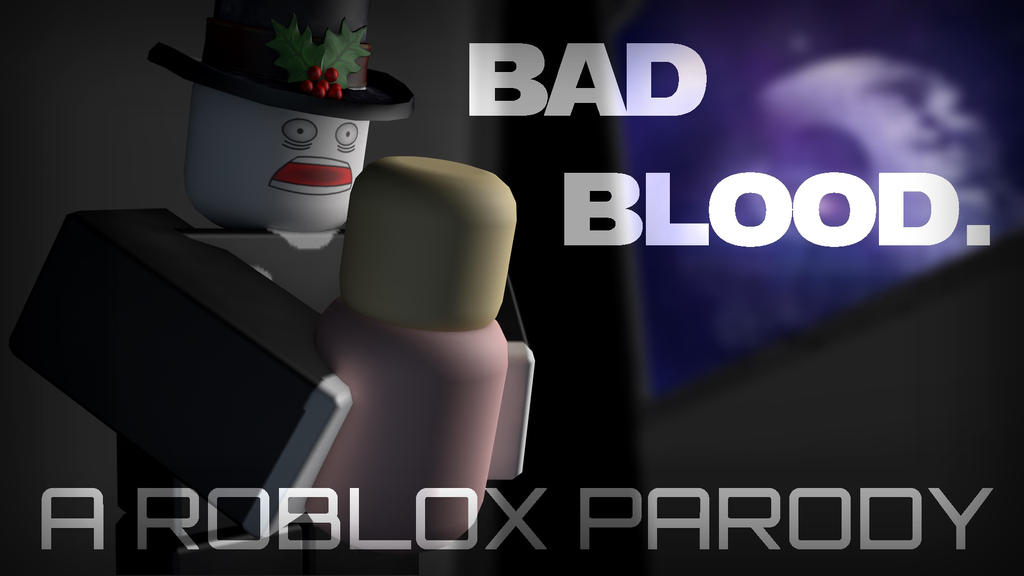 Roblox Music Video Bad Blood Parody By Ded Cat On Deviantart - deviantart roblox parody Roblox Music Video Bad Blood Parody By Ded Cat On Deviantart - roblox parody
