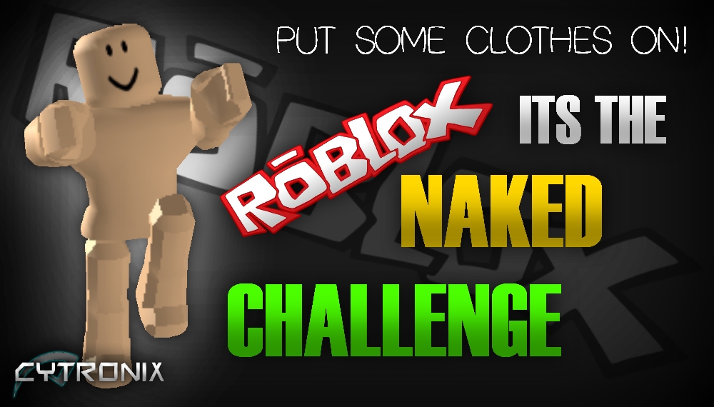 ROBLOX Naked Challenge - PART 1