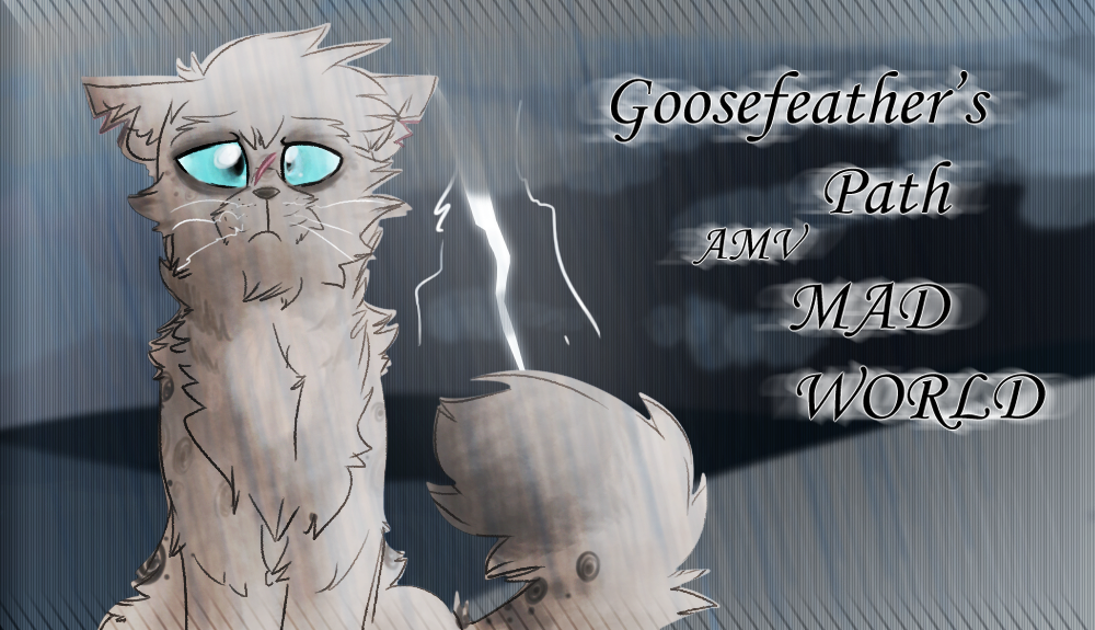 Goosefeather's Past_AMV Opening .:Mad World:.