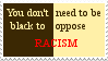 Anybody can oppose Racism