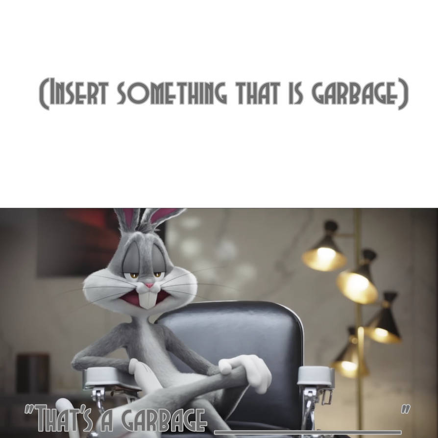 Blank Ractor Bug Bugs Thinks What is Garbage (Blank Meme) by Trainboy452 on DeviantArt