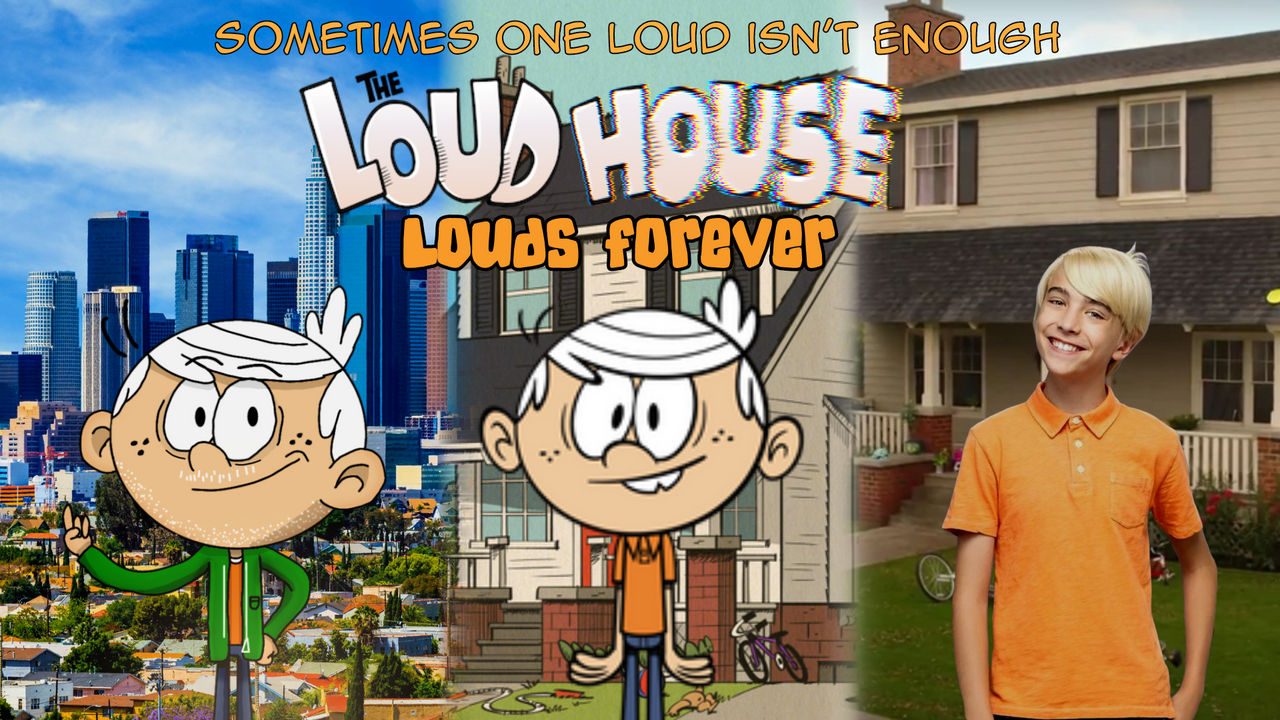 The Loud House: Louds Forever by Trainboy452 on DeviantArt