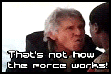 Han Solo 'That's Not How The Force Works!' Stamp