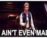 Han Solo I Ain't Even Mad Stamp