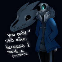 You Only Still Alive Because I Made A Promise