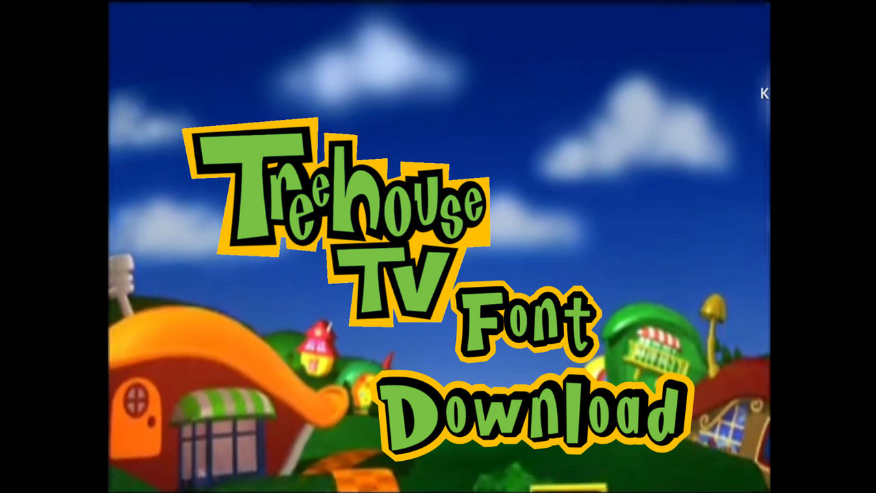 Download Treehouse TV Font by BraydenNohaiDeviant by Vantheman4 on